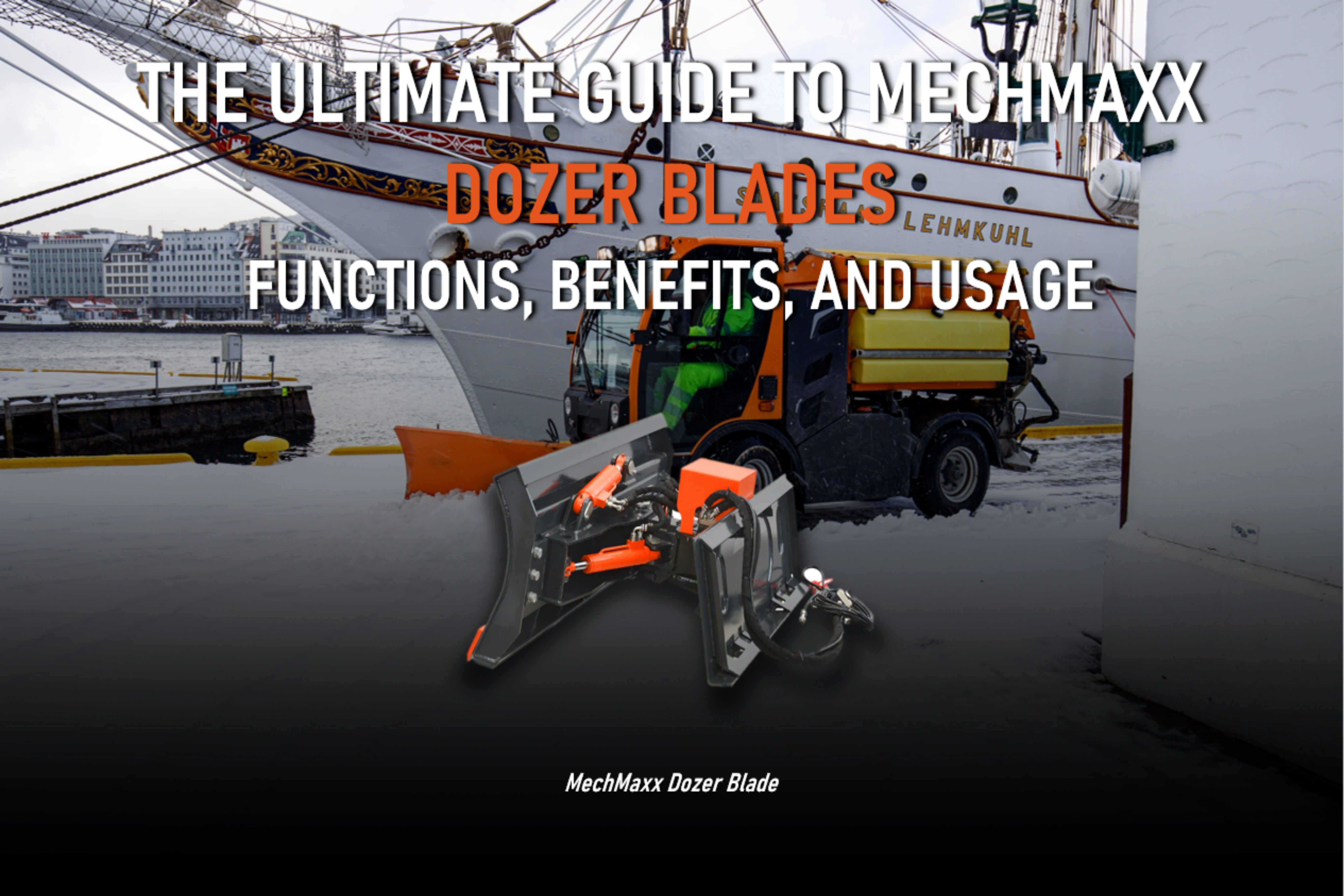 The Ultimate Guide to MechMaxx Dozer Blades: Functions, Benefits, and