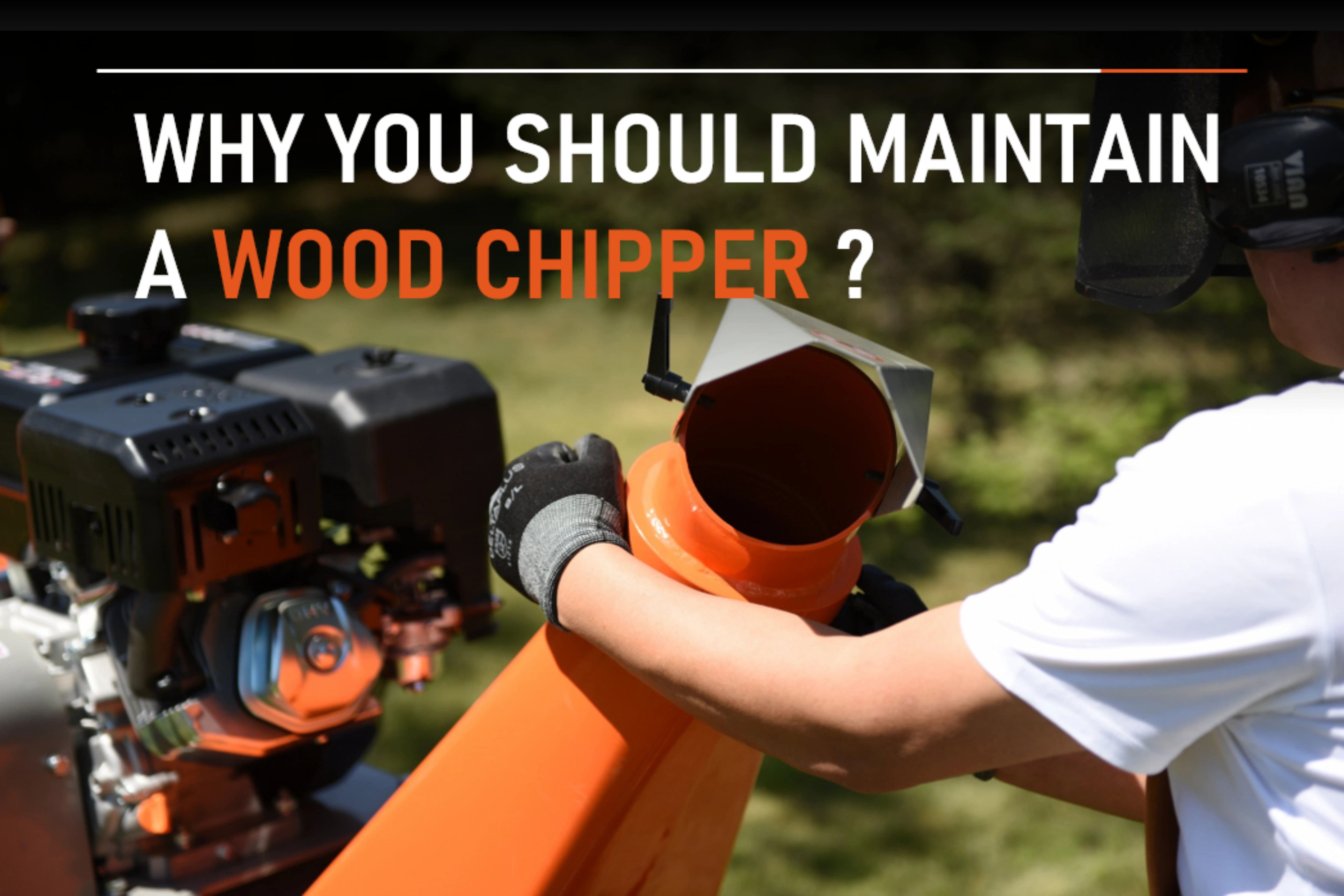 Why You Should Maintain a Wood Chipper？